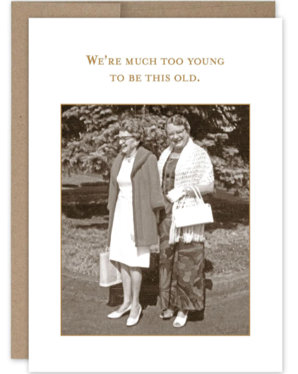 Too Young To Be Old Birthday Card