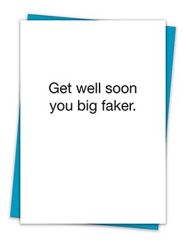 Get Well You Big Faker Card