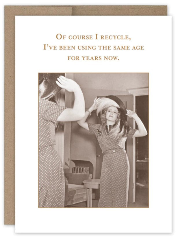 Of Course I Recycle Birthday Card